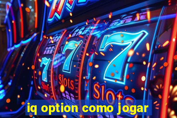 iq option como jogar